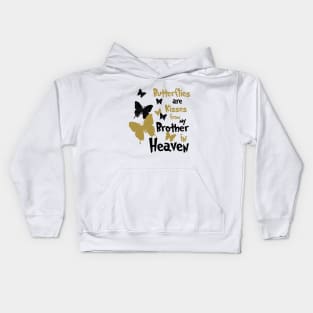 Butterflies Are Kisses From My Brother In Heaven Kids Hoodie